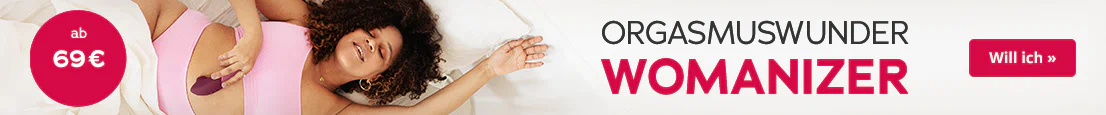 Werbebanner mit einer Frau, die auf dem Bett liegt und einen lilafarbenen Womanizer benutzt; links ein roter Kreis mit „ab 69 €“ und rechts Text „Orgasmuswunder Womanizer“, Button „Will ich“.