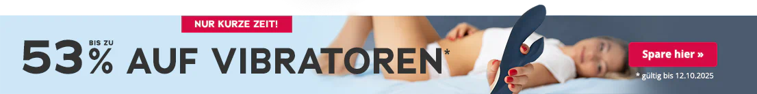 Das Bild zeigt eine Werbeanzeige mit einer Frau, die auf dem Rücken liegt und ihre Beine angewinkelt aufgestellt hat. Sie trägt einen weißen Slip und ein weißes crop T-Shirt. In ihrer Hand hält sie einen blauen Vibrator. Großflächig steht "Bis zu 53% auf Vibratoren". Darunter steht in kleiner Schrift "gültig bis 12.10.2025". Oberhalb der Werbeanzeige befindet sich ein rotfarbener Button mit der Aufschrift "Nur kurze Zeit!"