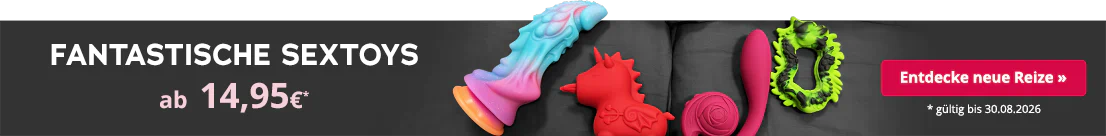 Ein dunkler Stoffhintergrund mit mehreren farbigen Sextoys in Blau, Pink, Grün und Rot. Links steht „FANTASTISCHE SEXTOYS ab 14,95€“, rechts ein roter Button mit „Entdecke neue Reize »“ sowie der Hinweis „ gültig bis 30.08.2026“.