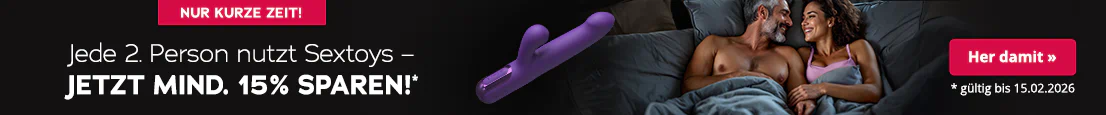 Werbebild mit Paar, welches im Bett liegt und sich anschaut. Der Mann ist oberkörperfrei und die Frau tägt ein Top. Großflächig steht "Jede 2. Person nutzt Sextoys - Jetzt mind. 15% sparen". Rechts auf dem Werbemittel befindet sich ein rotfarbener Button mit dem Text "Her damit »". Unterhalb steht "*gültig bis 15.02.2026".