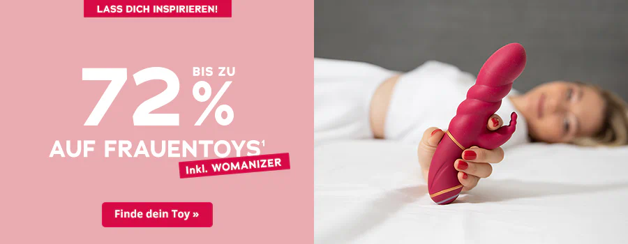Auf dem Bild ist eine Werbeanzeige für Frauentoys zu sehen. Auf der einen Seite steht auf rosa Hintergrund: „BIS ZU 72% AUF FRAUENTOYS*“; sowie rot hinterlegt: „inkl. WOMANIZER“. Darunter befindet sich ein roter Button mit der Aufschrift „Finde dein Toy »“. Am oberen Rand steht rot hinterlegt: „Lass dich inspirieren!“. Auf der anderen Seite ist ein Bild. Im Bild liegt eine Frau entspannt auf einem Bett, unscharf im Hintergrund, während sie im Vordergrund einen Rabbitvibrator mit goldenen Details in der Hand hält.